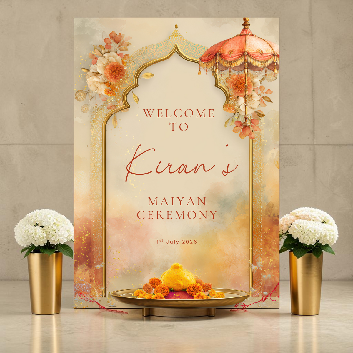 Maiyan ceremony welcome sign featuring a golden Mughal arch with terracotta and ivory florals, a traditional red fringed Punjabi umbrella, and a brass thali of turmeric and marigolds on a warm amber watercolour background, personalised with the name Kiran and date 1st July 2026